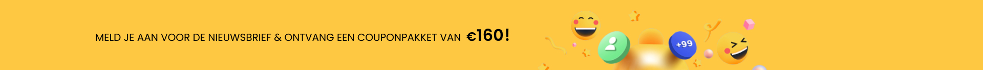 MELD JE AAN VOOR DE NIEUWSBRIEF & ONTVANG EEN COUPONPAKKET VAN € 160!